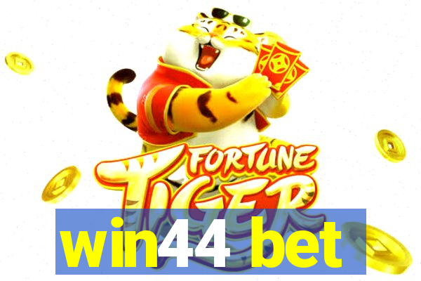 win44 bet